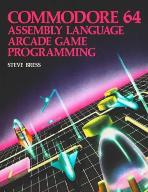 Commodore 64 Assembly Language Arcade Game Programming - Paperback Edition (Crown Quarto - 7.44x9.68)