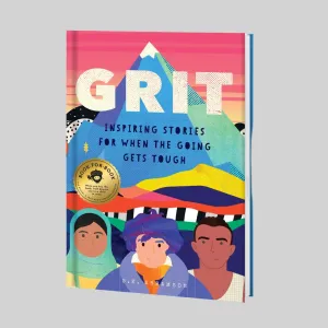 Grit: Inspiring Stories for When the Going Gets Tough