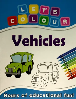 Let's Colour - Vehicles - Hours of Educational Fun
