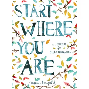 Start Where You Are: A Journal for Self-Exploration