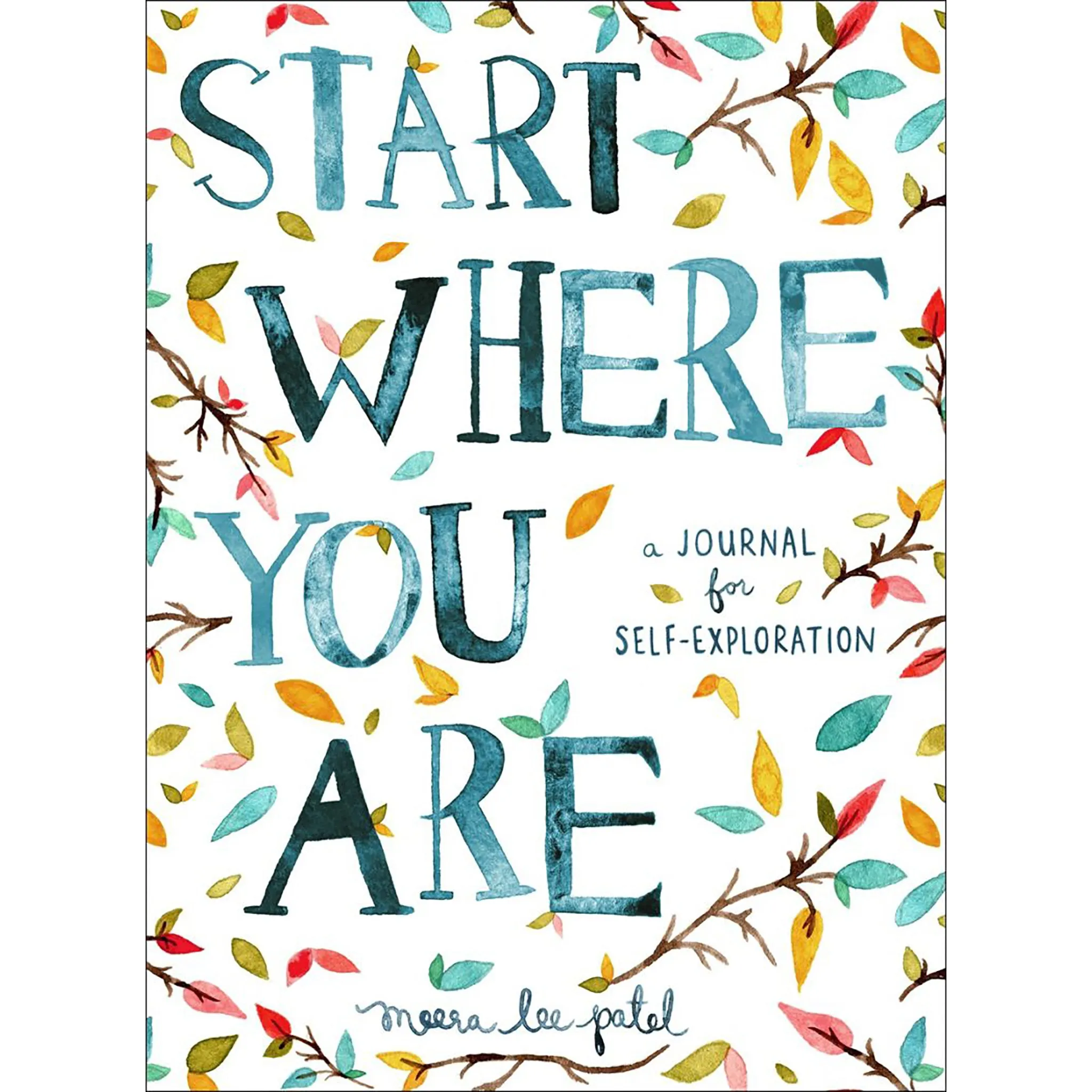 Start Where You Are: A Journal for Self-Exploration